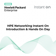 HPE Networking Instant On Introduction + Hands On Day - July 10th 2025